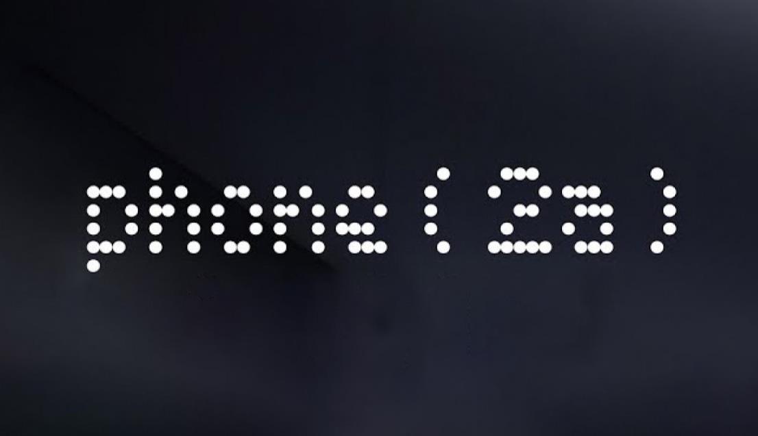 确定了！ Nothing Phone (2a) 无缘美国市场，专为开发者打造