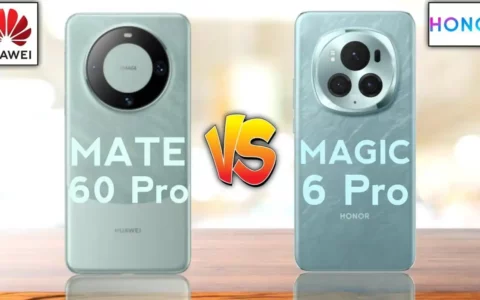 荣耀Magic 6 Pro vs 华为Mate 60 Pro：旗舰对决，谁更胜一筹？