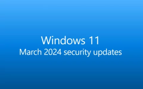 微软Microsoft发布3月安全更新：解决Win10和Win11潜在问题