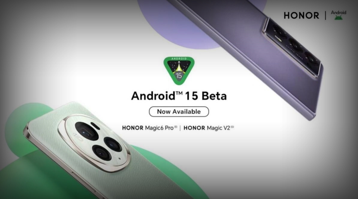 荣耀Honor开放Magic6 Pro与Magic V2的Android 15 Beta 1供开发者测试