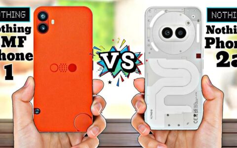 CMF Phone 1 vs Nothing Phone 2a：中端市场新宠与旗舰传承的较量