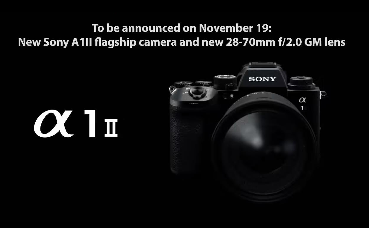索尼官宣11月19日发布α1Ⅱ旗舰相机及FE28-70mm f/2.0 GM变焦镜头