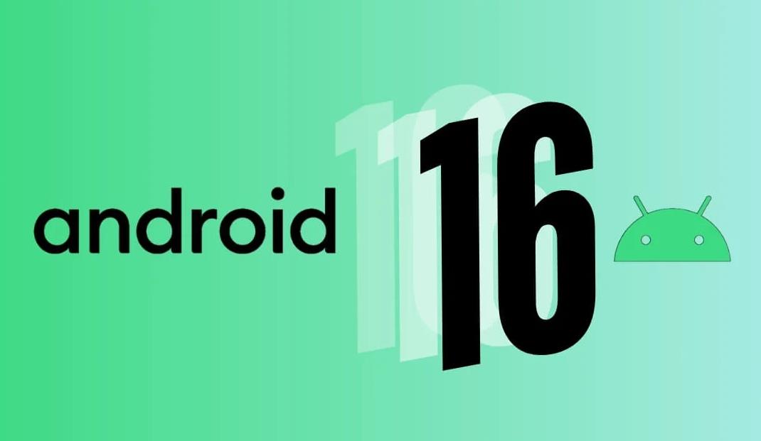 谷歌Android 16发布时间曝光，加速安卓更新步伐