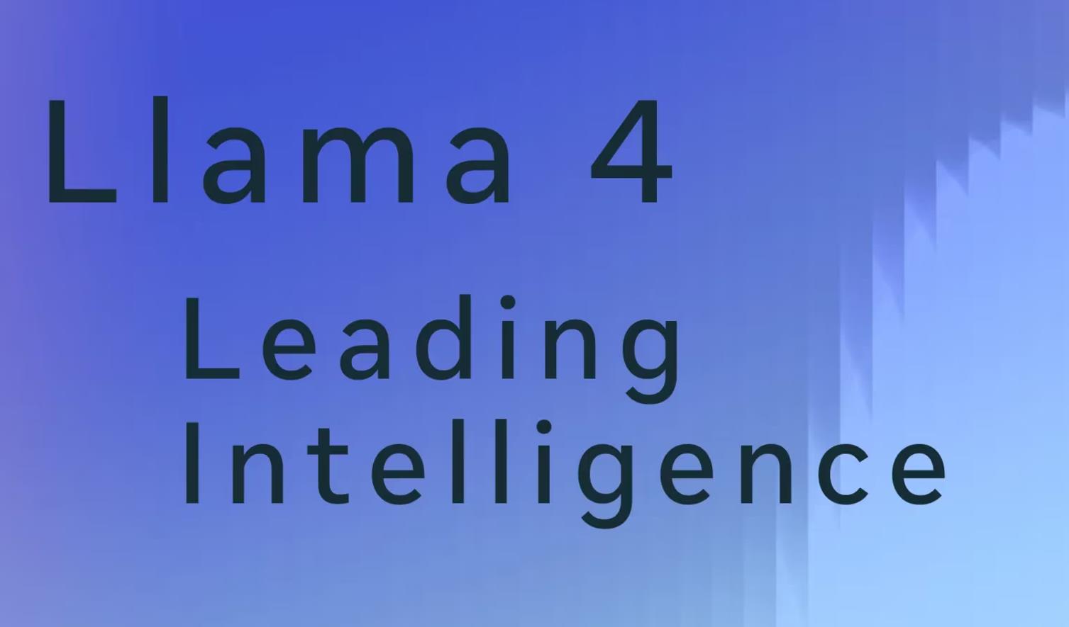 Meta周日发布Llama 4，最强开源模型组队杀入AI战场