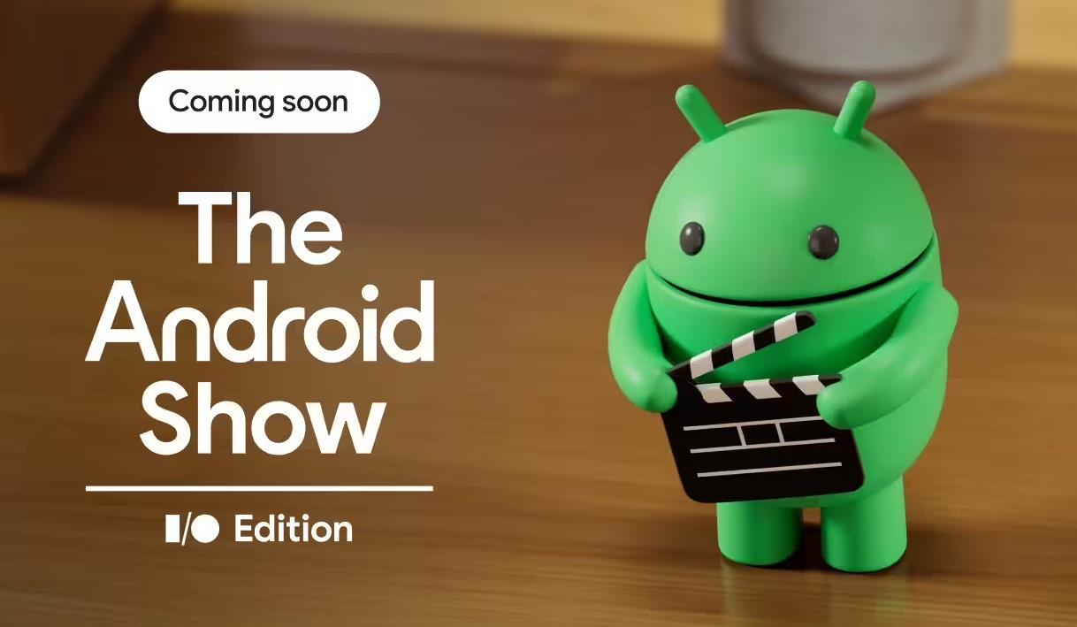 ‌Android 16抢先剧透 谷歌5月14日特别直播定档