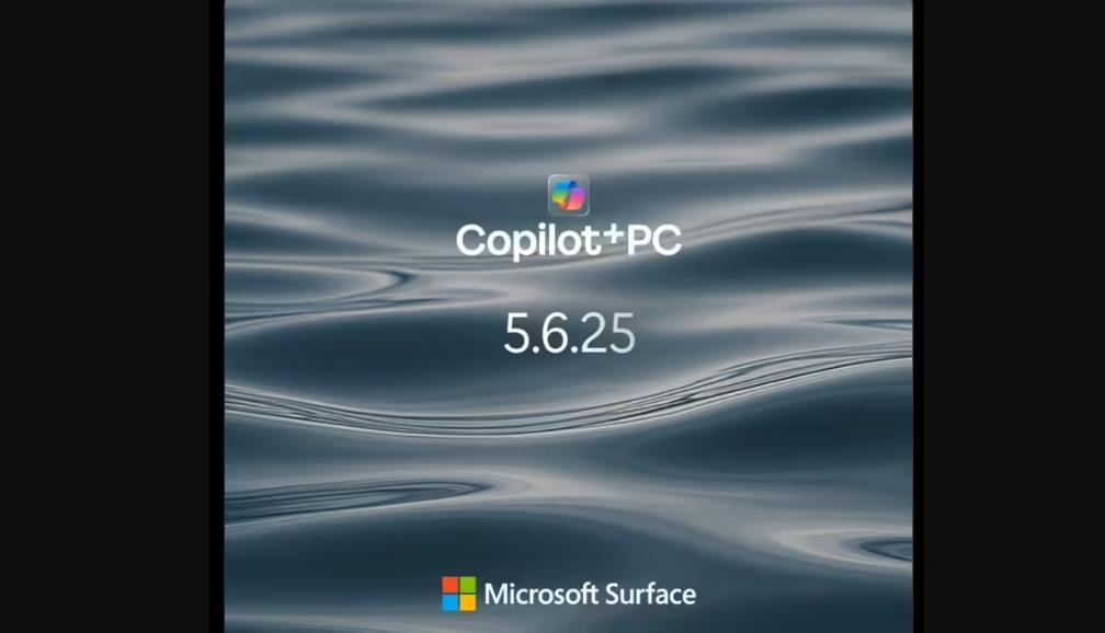 微软官宣Surface双新品：5月6日携"Copilot+PC"亮相