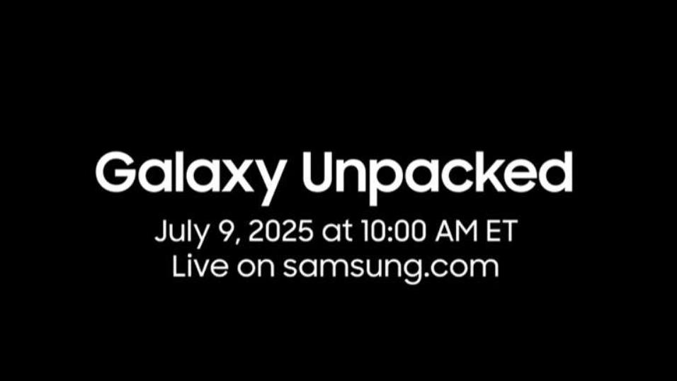 三星7月9日Unpacked全球发布会：折叠旗舰与AI生态迎重磅升级