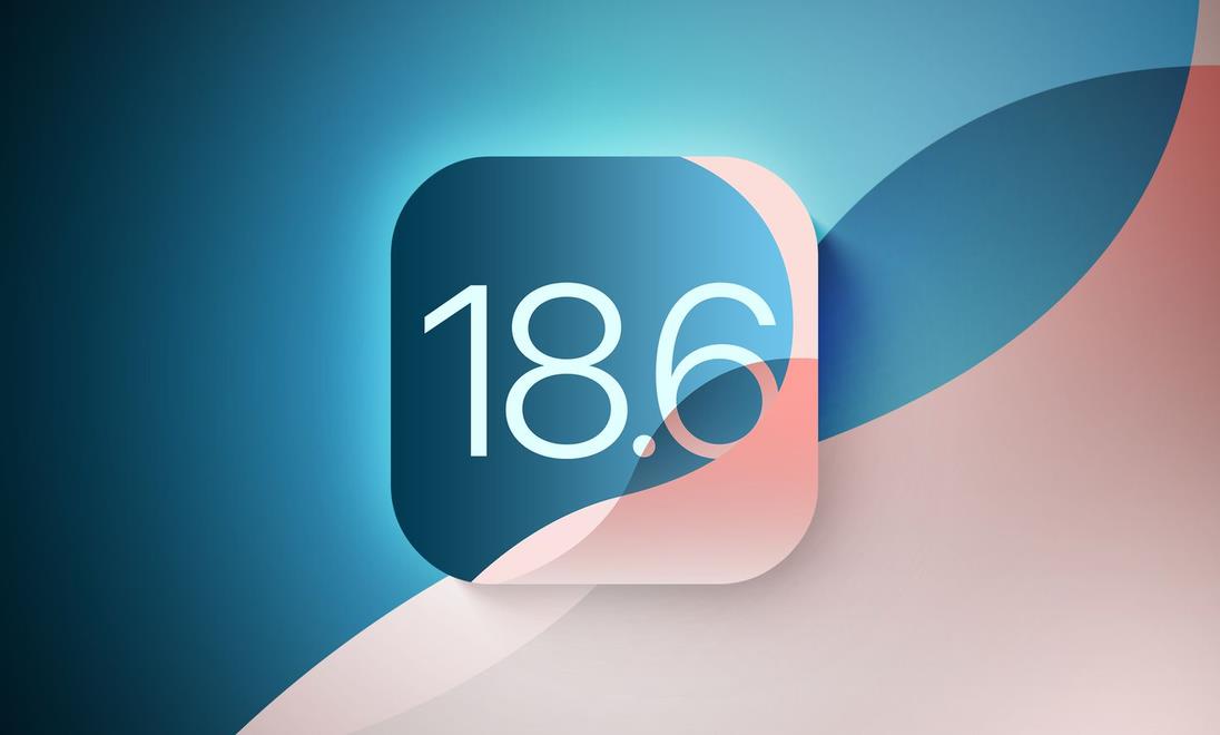 ‌苹果关闭iOS 18.6验证通道 升级用户彻底告别降级选项