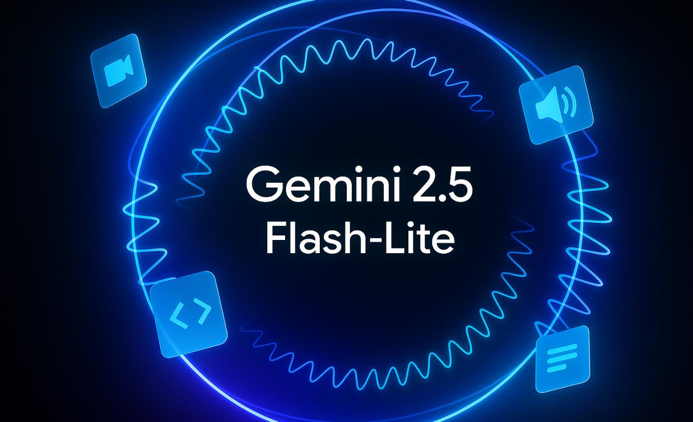 ‌谷歌Gemini系列模型再升级 速度与效率显著提升