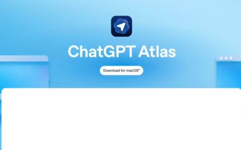 ‌OpenAI推出AI浏览器ChatGPT Atlas 挑战谷歌Chrome