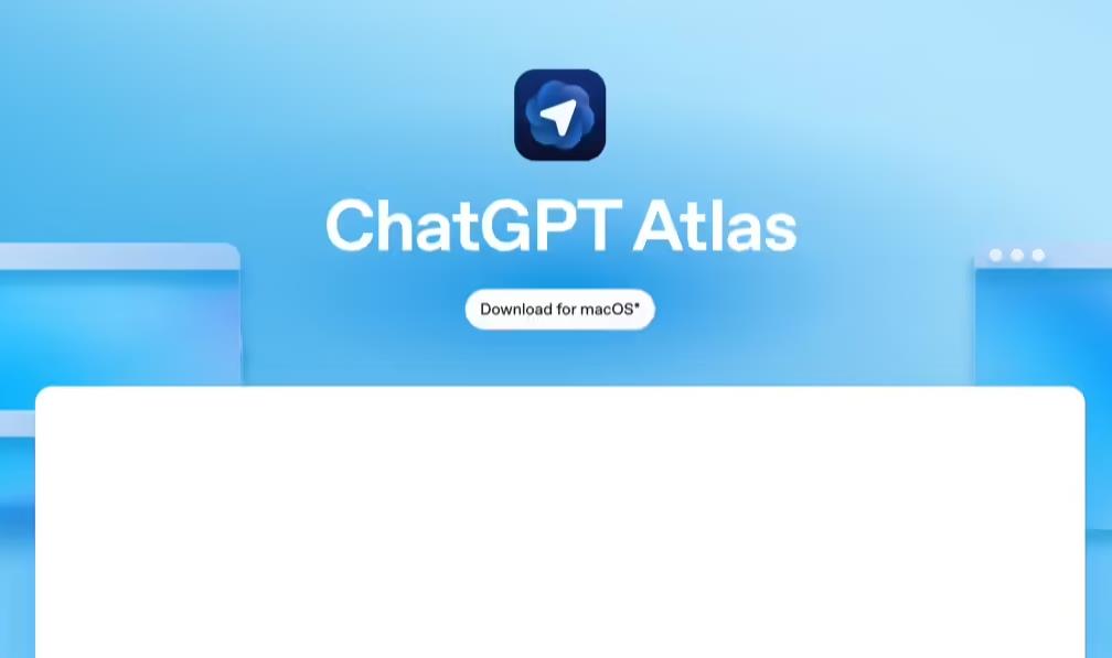 ‌OpenAI推出AI浏览器ChatGPT Atlas 挑战谷歌Chrome