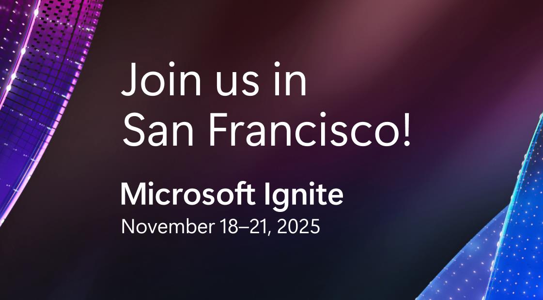 ‌微软Ignite 2025定档11月18日，AI成绝对主线