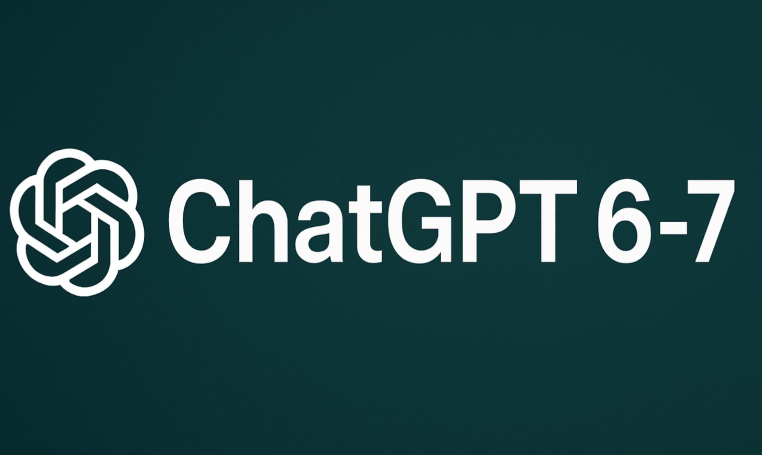 ‌OpenAI CEO更名GPT-6为GPT-6-7 或呼应年度数字"67"热潮‌