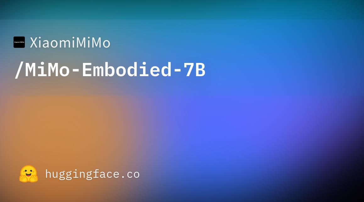 小米开源具身大模型MiMo-Embodied：业界首个打通自动驾驶与具身智能