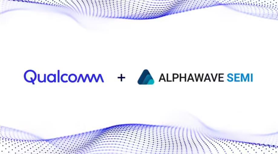 ‌高通提前完成收购Alphawave Semi 强化AI与数据中心布局
