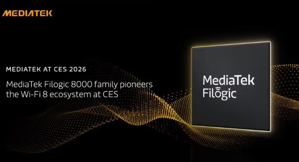 【CES 2026】联发科发布Filogic 8000芯片,率先布局Wi-Fi 8生态