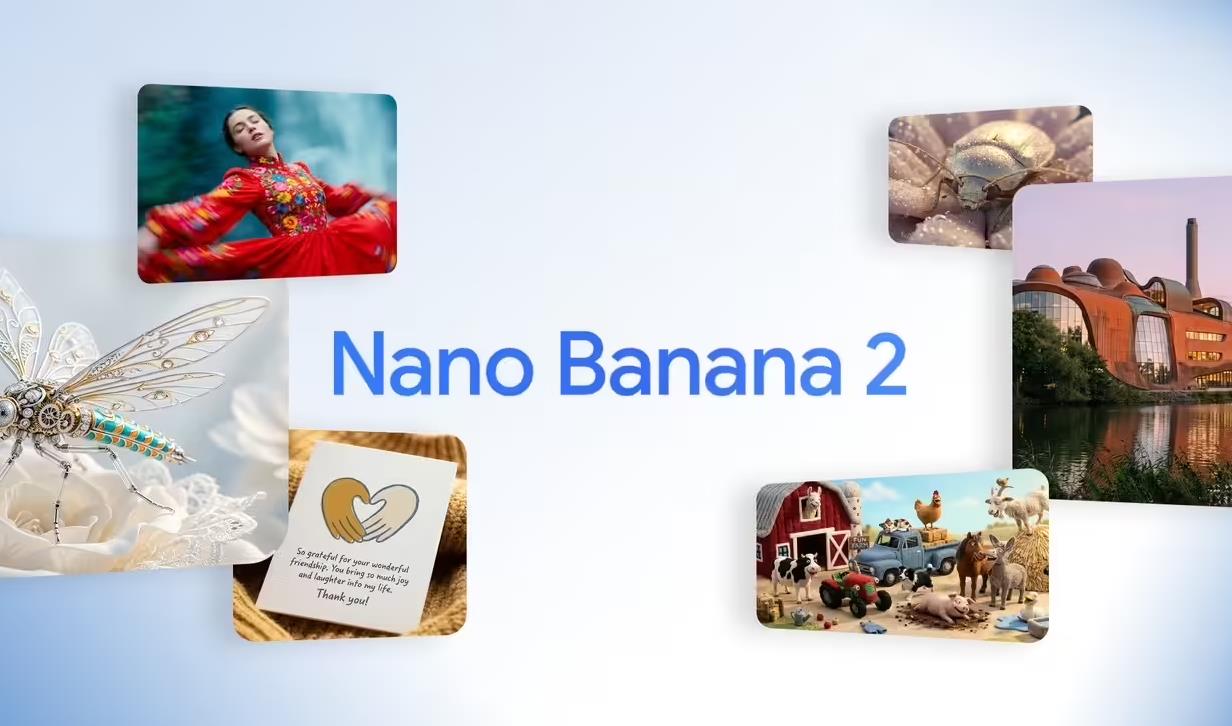 谷歌推出Nano Banana 2图像模型 支持4K输出与中文乱码修复