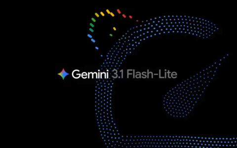谷歌发布Gemini 3.1 Flash-Lite   速度最快、最具成本效益