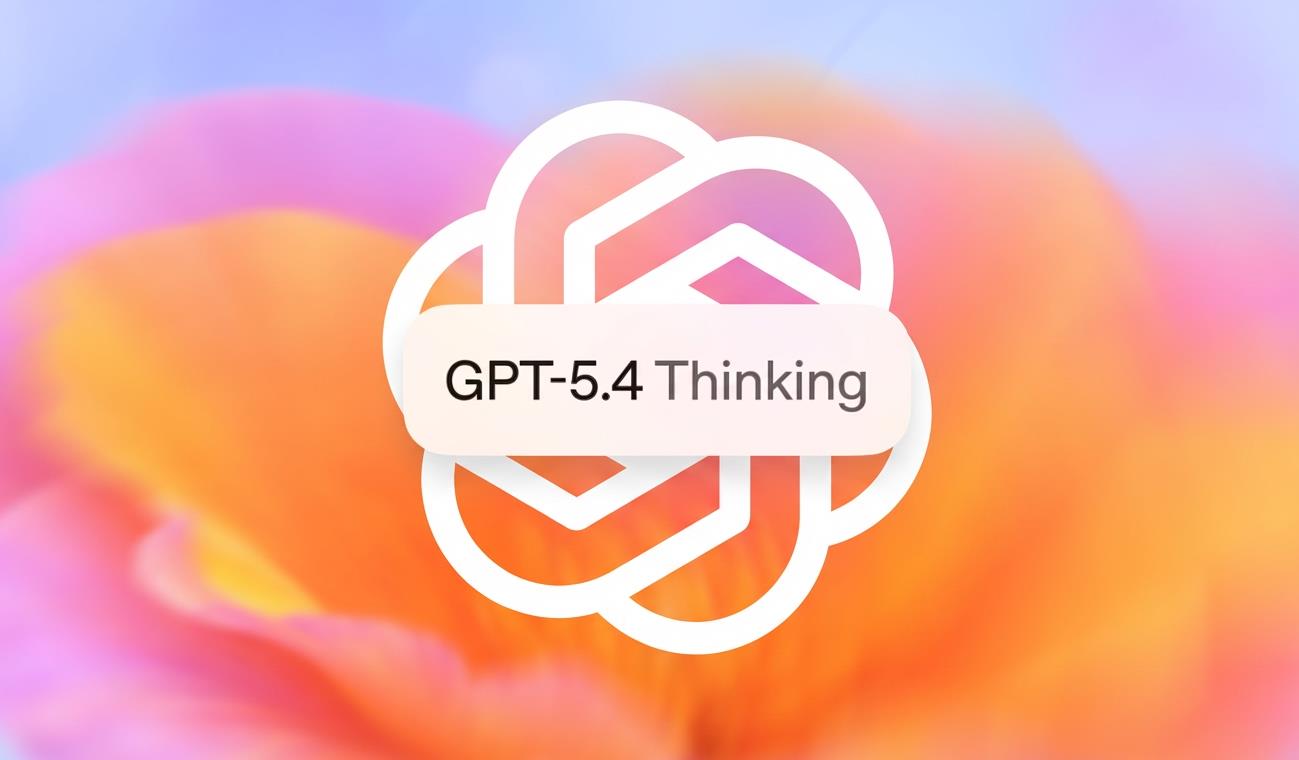 OpenAI正式发布GPT-5.4系列模型，原生支持操控电脑成最大亮点