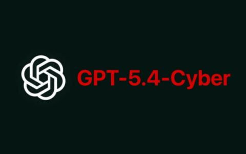 OpenAI推出网络安全专用AI模型GPT-5.4-Cyber，向数千专家开放