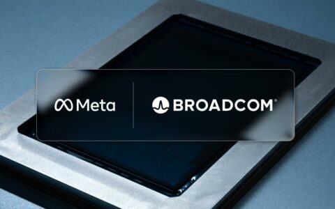 Meta与博通扩大合作，联合研发定制AI处理器以摆脱英伟达依赖