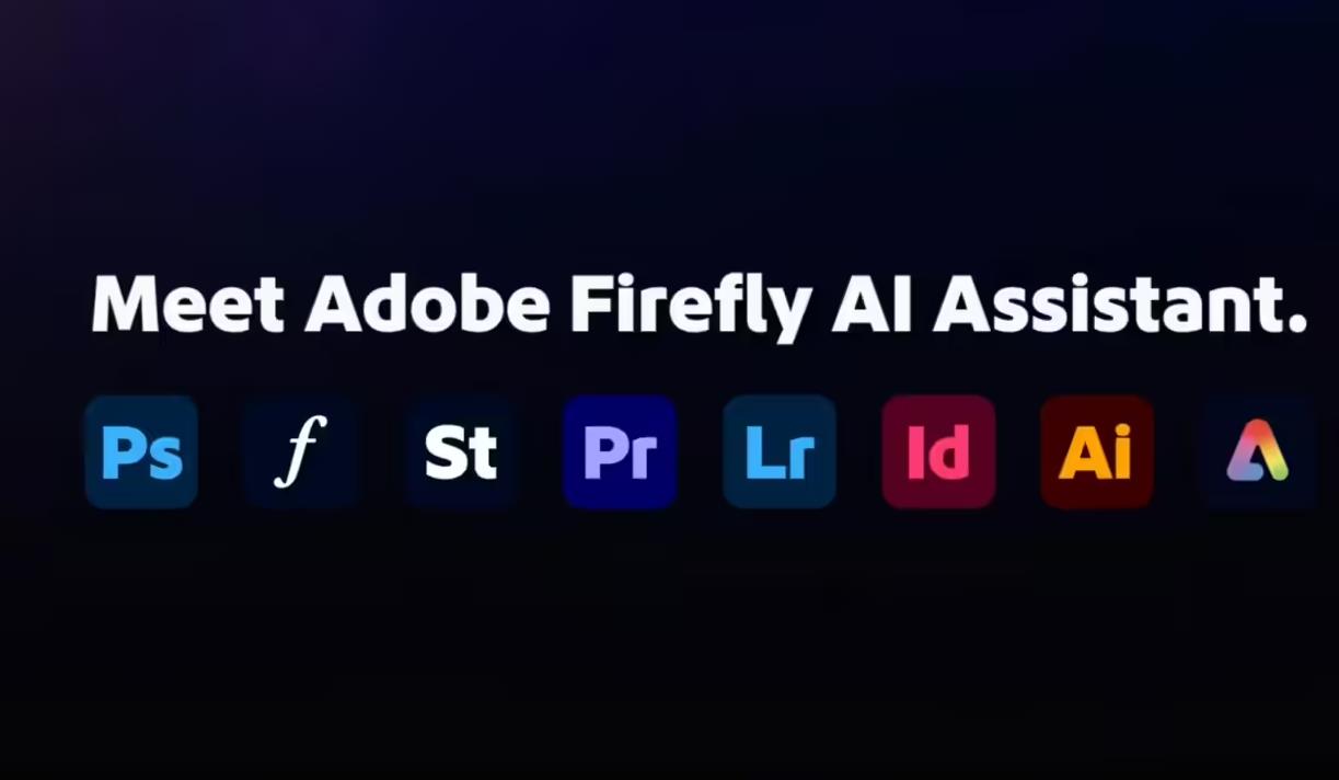 Adobe推出Firefly AI助手：跨应用自主编排，加速创意落地