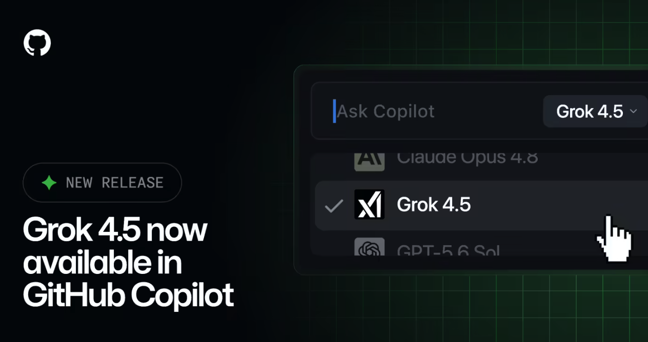 微软 GitHub Copilot 现支持调用 Grok 4.5 AI 模型
