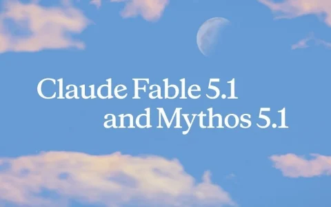 Anthropic发布Claude Fable 5.1与Mythos 5.1：编程性能大幅跃升，缓存读取费用下调75%