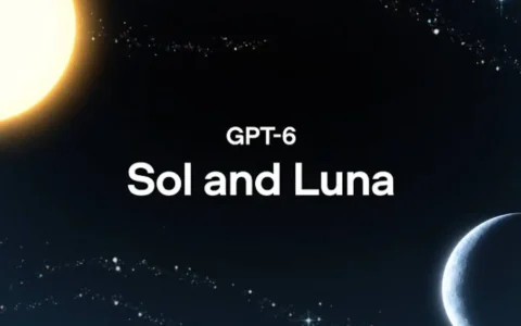 OpenAI 发布 GPT-6 Sol 和 Luna 模型，API 价格大降 50%