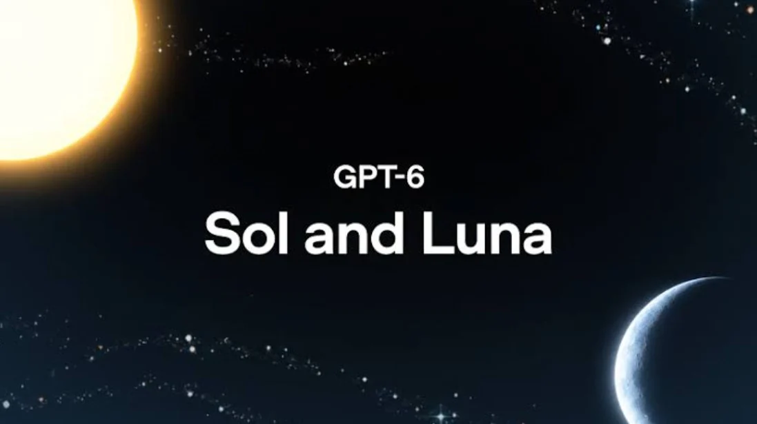 OpenAI 发布 GPT-6 Sol 和 Luna 模型，API 价格大降 50%
