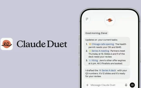 Anthropic推出Claude Duet预览版 主打工作场景智能体